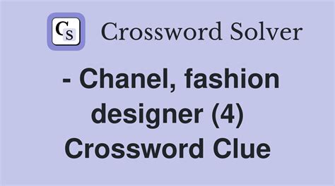 head designer for the house of chanel codycross|Chanel, French fashion designer (4) Crossword Clue.